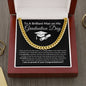 To a Brilliant Man | Cuban Link Necklace | Graduation (BW)