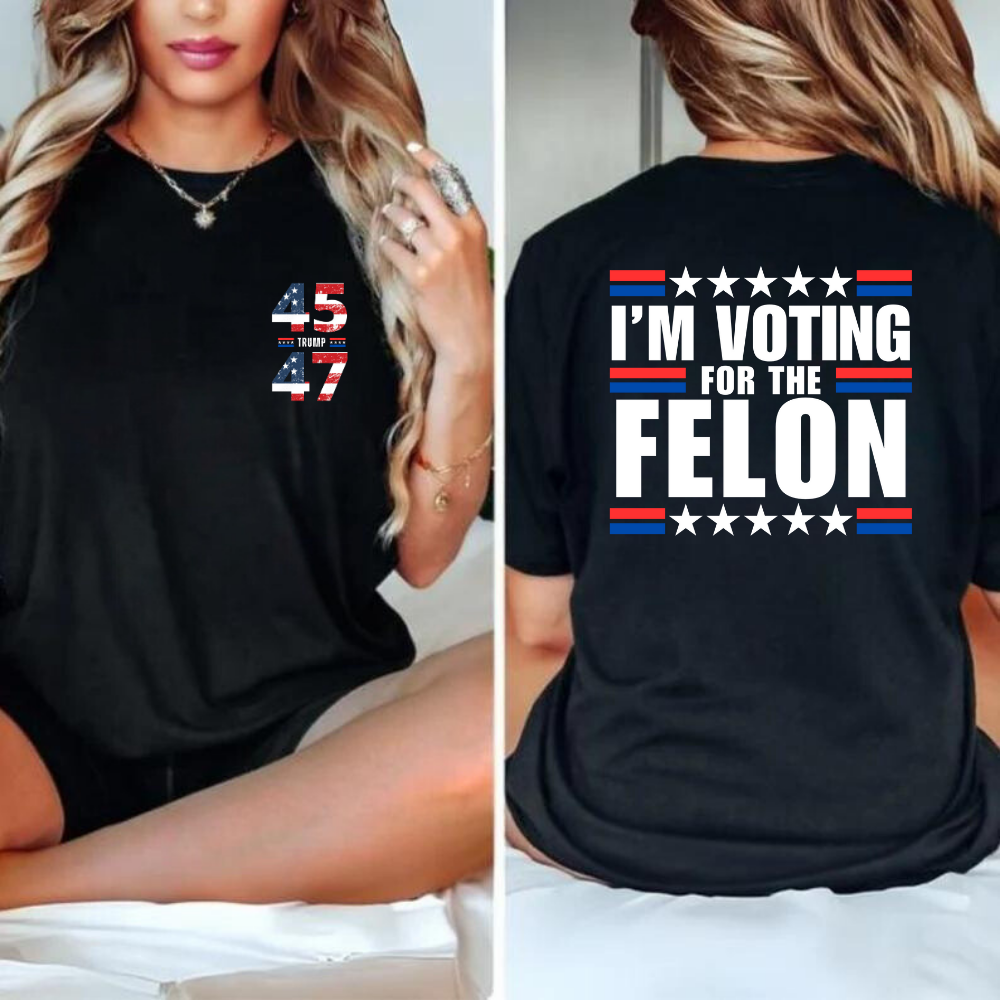 I'm Voting for the Felon TShirt