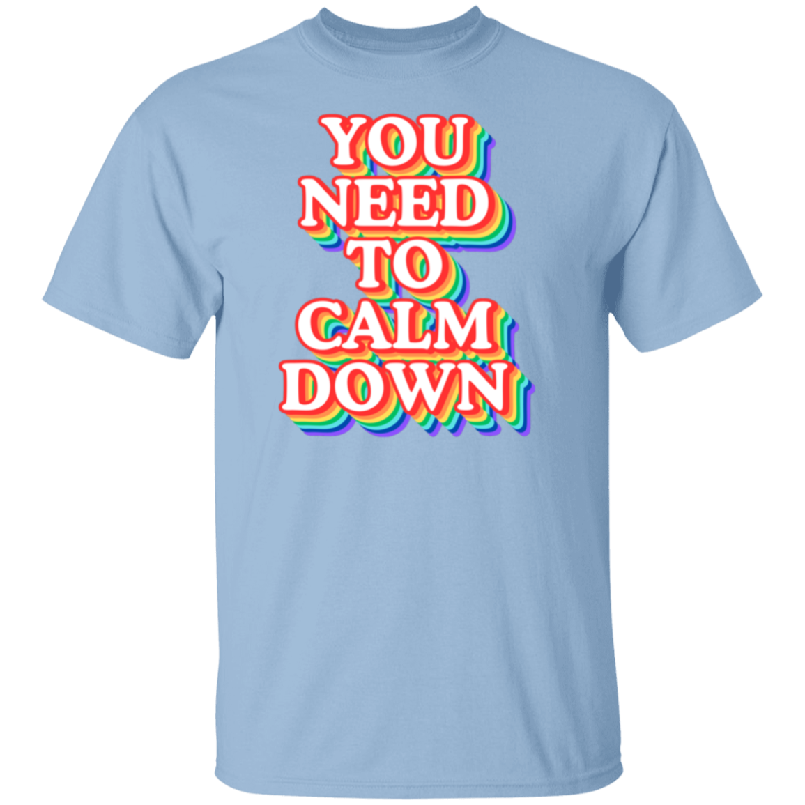 Calm Down TShirt