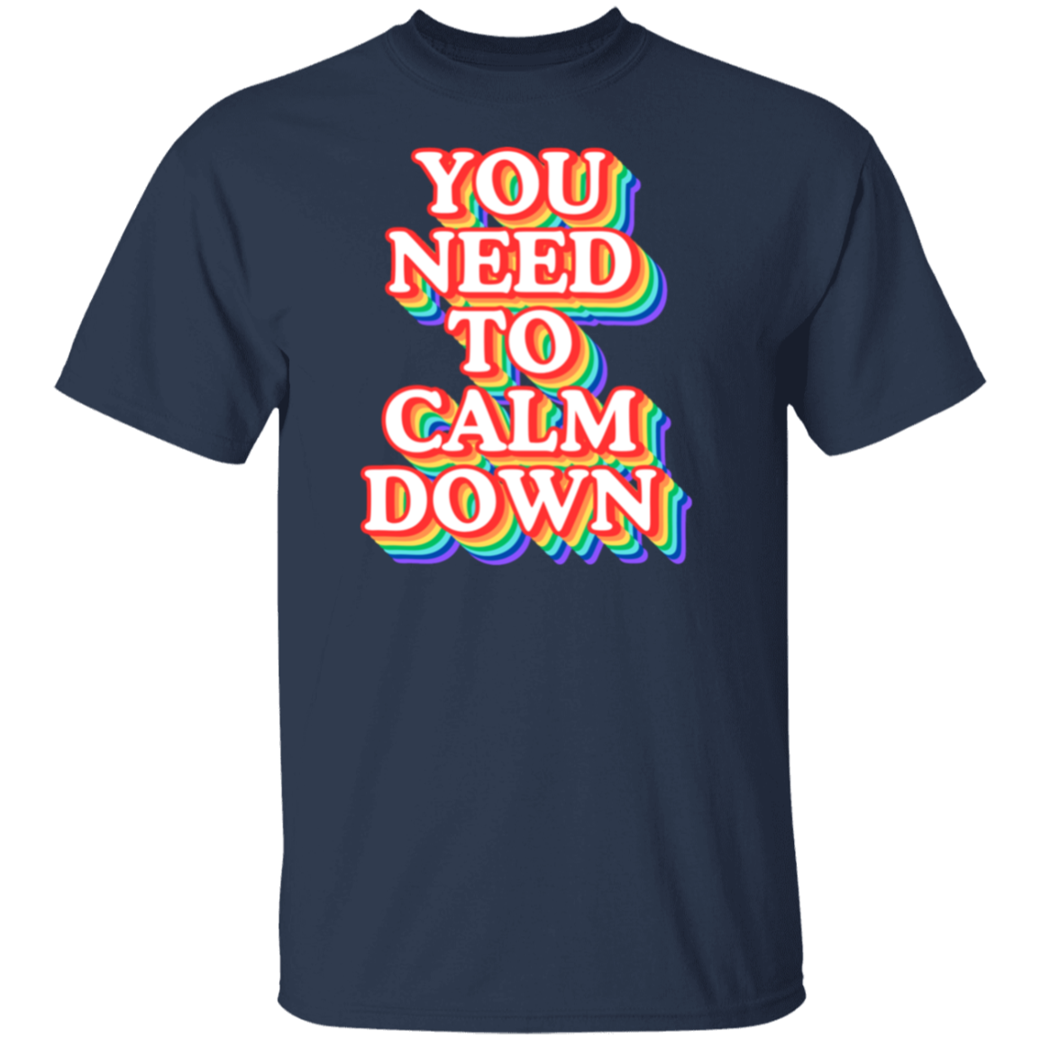 Calm Down TShirt